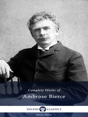 Delphi Complete Works of Ambrose Bierce (Illustrated) - ebook